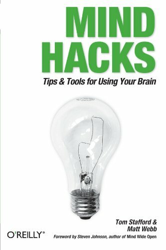 Mind Hacks: Tips & Tricks for Using Your Brain By Tom Stafford,Matt Webb