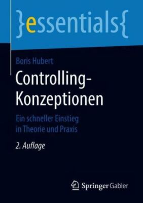 Controlling-Konzeptionen: Ein Schneller Einstieg in Theorie Und Praxis