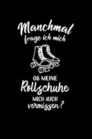 Roller-Skates: Vermissen Mich Meine Rollschuhe? Notizbuch A5
