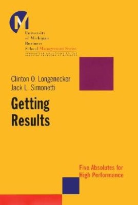 Getting Results: Five Absolutes for High Performance - Hardcover - VERY GOOD