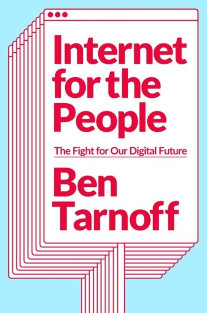 Internet for the People : The Fight for Our Digital Future by Ben Tarnoff ... - Image 7