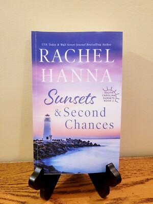 Sunsets & Second Chances By Rachel Hanna South Carolina Sunsets Book 2