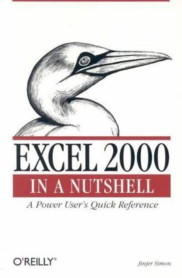 Excel 2000 in a Nutshell: A Power User's Quick Reference by Simon, Jinjer