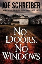 No Doors, No Windows: A Novel - Paperback By Schreiber, Joe - VERY GOOD