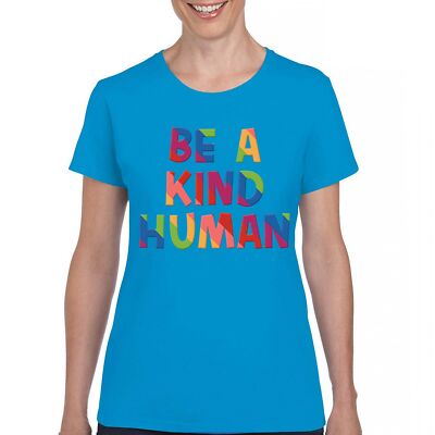 Be a Kind Human Puff Print T-Shirt Positive Message Diversity Peace Women's Tee