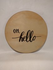 OH, hello Welcome Wooden Sign Round Hanging Wooden Plaque - 11.75"