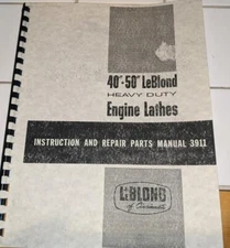 LeBlond 40" - 50" Engine Lathe Instruction and Repair Parts Manual
