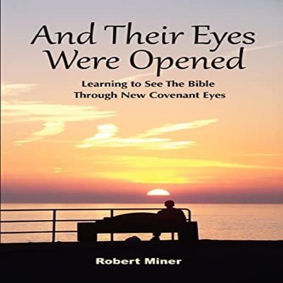 And Their Eyes Were Opened Robert Miner Paperback Xulon Press