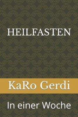 Heilfasten: In einer Woche by Karo Gerdi Paperback Book