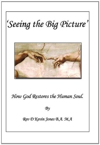 Seeing the Big Picture-D Kevin Jones