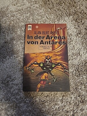 In der Arena von Antares - Alan Burt Akers