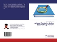 Mahendra Singh Rathore | A Novel Carrier For Colon Specific Drug Delivery | Buch