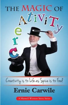 The Magic of Creativity: Creativity is to Life as Spice is to Food (The Maxwell