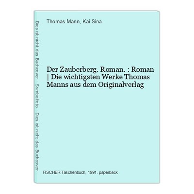 Der Zauberberg. Roman.: Roman | Die wichtigsten Werke Thomas Manns aus dem Origi