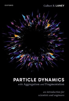 Particle Dynamics with Aggregation and Fragmentation - 9780198920663