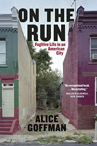 On the Run: Fugitive Life In An American City (Fieldwork Encou .