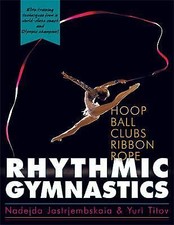 Rhythmic Gymnastics 9781626544789 by Jastrjembskaia, Nadejda, Titov, Yuri