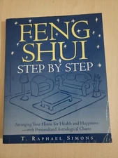 Feng Shui Step by Step : Arranging Your Home for Health and Happines - Very Good