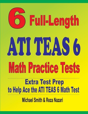 Michael Smith (u. a.) | 6 Full-Length ATI TEAS 6 Math Practice Tests | Buch