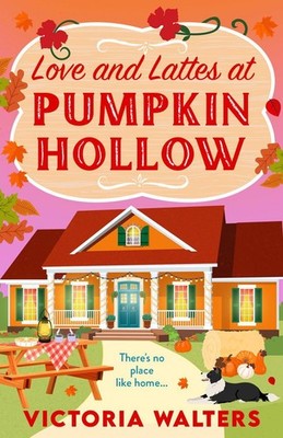 Love and Lattes at Pumpkin Hollow: An autumn small town romance with a pinch of 