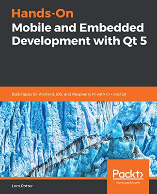 Hands-On Mobile und Embedded Entwicklung mit Qt 5: Bui - NEU Lorn Potter 2019