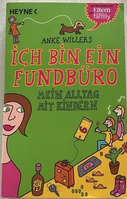 Ich bin ein Fundbüro : Die Kolumne aus Eltern und ElternFamily, mein Alltag mit