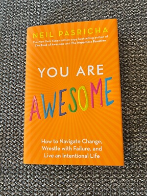 You Are Awesome: How to Navigate Change by Neil Pasricha - SIGNED, BRAND NEW!