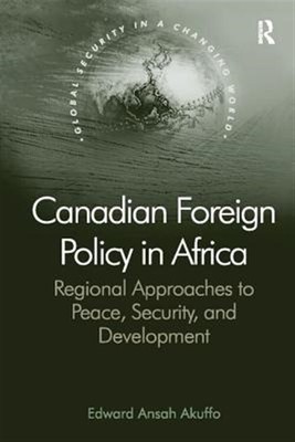 Kanadische Außenpolitik in Afrika: Regionale Ansätze für Frieden, Sicherheit, a...