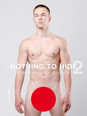 Nothing to Hide 2. Young Men from Slovakia by Phil Dlab