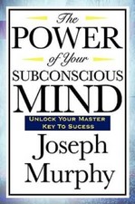 The Power of Your Subconscious Mind - Paperback By Murphy, Joseph - VERY GOOD