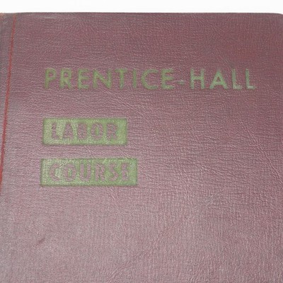 Prentice Hall Labor Course Book 1951 Intl Correspondence Schools