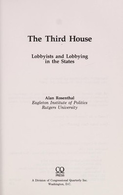 The Third House: Lobbying and Lobbyists in the States, Rosenthal, Alan, Good Boo