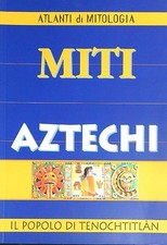 MITI AZTECHI AA.VV. DEMETRA 1999 ATLANTI DI MITOLOGIA BROSSURA CON ALETTE