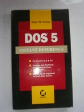 DOS 5 Instant Reference By Robert M. Thomas