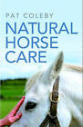 Natural Horse Care by Pat Coleby (Paperback, 2008)
