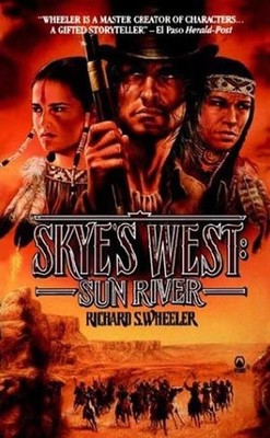 Sun River (Skye's West), Wheeler, Richard S.