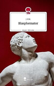 Blasphemator. Life is a Story - story.one von P. M., J. | Buch | Zustand gut