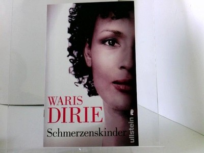 Schmerzenskinder Dirie, Waris: