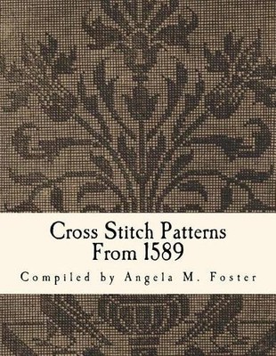 Angela M Foster Cross Stitch Patterns From 1589 (Taschenbuch) (US IMPORT)