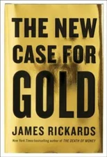 The New Case for Gold - Hardcover By Rickards, James - VERY GOOD