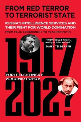 From Red Terror To Terrorist State: Russia's Intelligence Services and their Fig