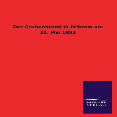 Der Grubenbrand in Pribram am 31. Mai 1892 Ohne Autor Paperback B