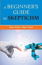 A BEGINNER'S GUIDE TO SKEPTICISM By Maor Kohn & Mati Cohen **BRAND NEW**