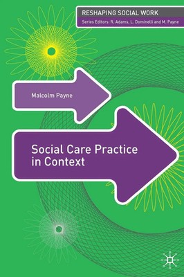 Social Care Practice in Context Malcolm Payne (u. a.) Taschenbuch Englisch 2017