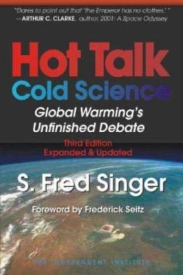 Hot Talk Cold Science: Global Warning's Unfinishe- paperback, 0945999755, Author