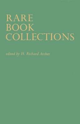Rare Book Collections: Some Theoretical and Practical Suggestions for Use by
