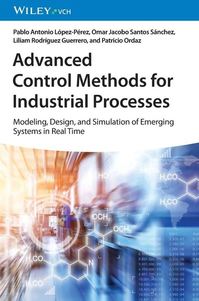 Advanced Control Methods For Industrial Processes | Pablo A. LóPez-PéRez (U. A.)-image