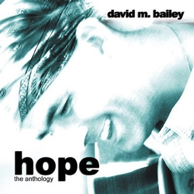 Bailey, David M - Hope - the 2 CD Anthology - Music CD