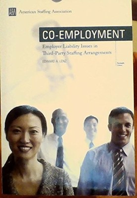 Co-employment Employer Liability Issues in Third-party Staffing Arrangements...