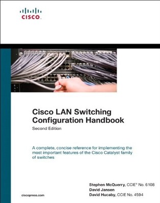 Cisco LAN Switching Configuration Handbook (2nd Edition) By Stev
